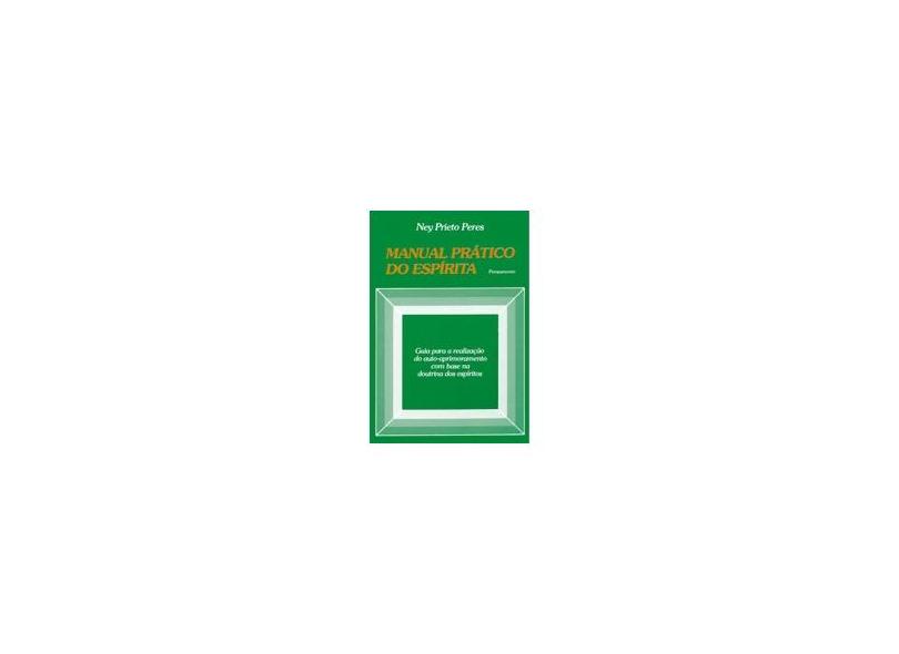Manual Pratico do Espirita - Peres, Ney Prieto - 9788531504105