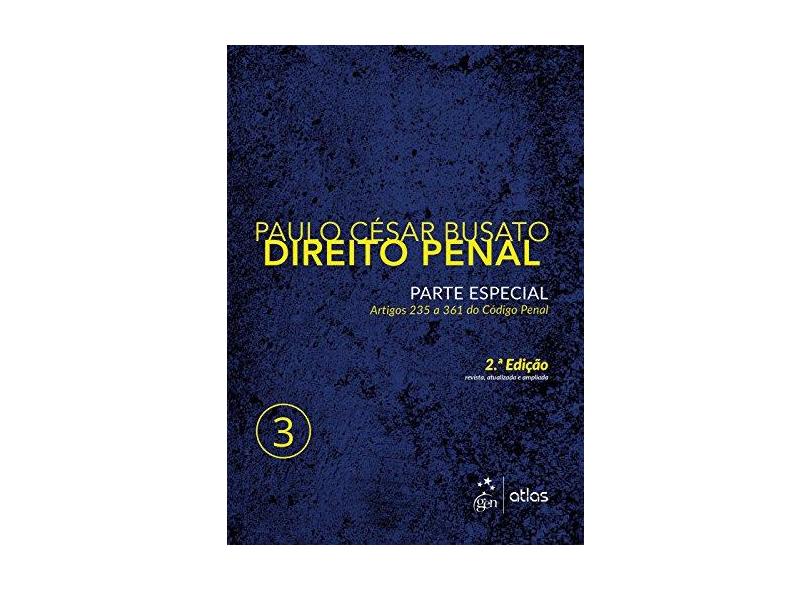 Direito Penal - Parte Especial - Vol. 3 - 2ª Ed. 2017 - Busato, Paulo César; - 9788597010305