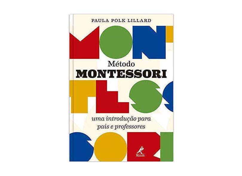 Método Montessori: Uma Introdução Para Pais e Professores - Paula Polk Lillard - 9788520451090