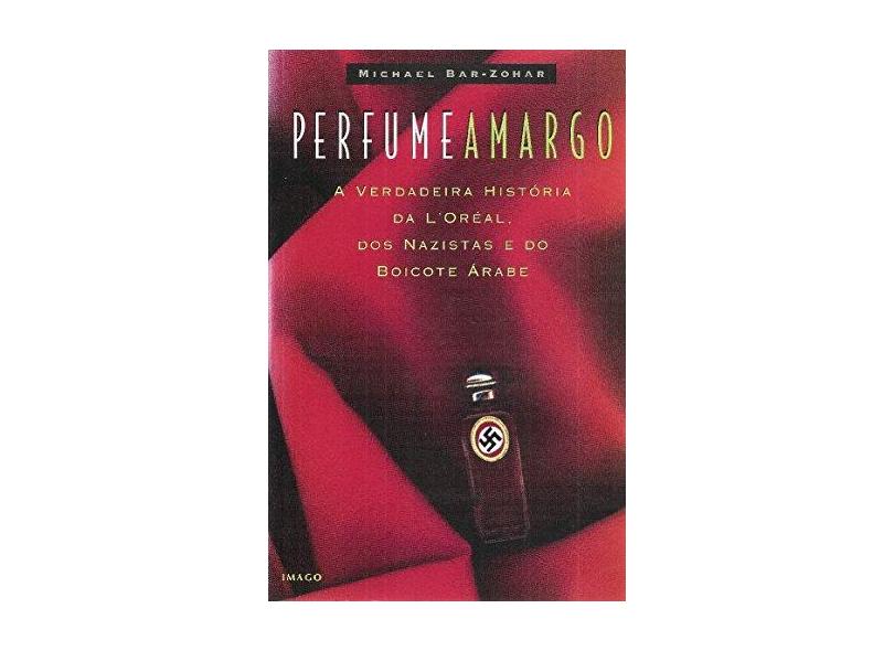 Perfume Amargo - Michael Bar-zohar - 9788531205521