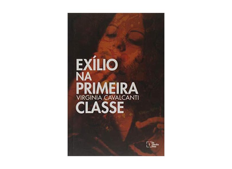 Exilio na Primeira Classe - Virginia Cavalcanti - 9788594016034