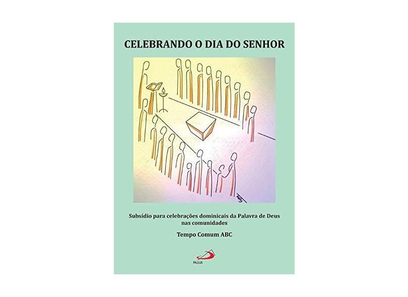 Celebrando o dia do Senhor - Jésus Andrade Guimarães - 9788534933476
