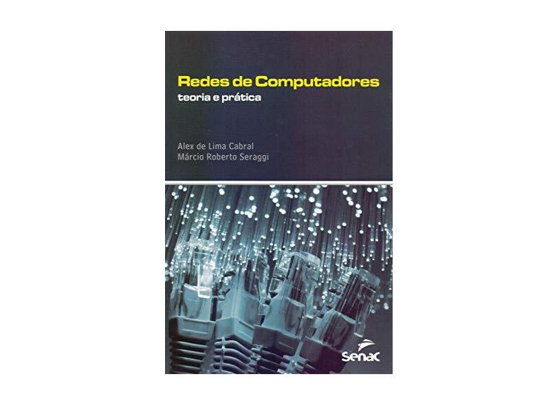 Redes De Computadores - Teoria E Prática - Cabral,alex De Lima - 9788539612703