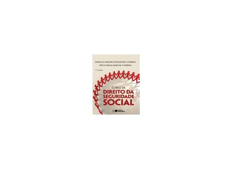 Curso de Direito da Seguridade Social - Marcus Orione Goncalves Correia - 9788502203228