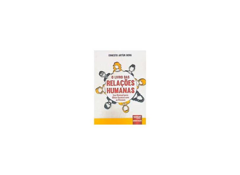 O Livro das Relações Humanas - Ernesto Artur Berg - 9788536248240