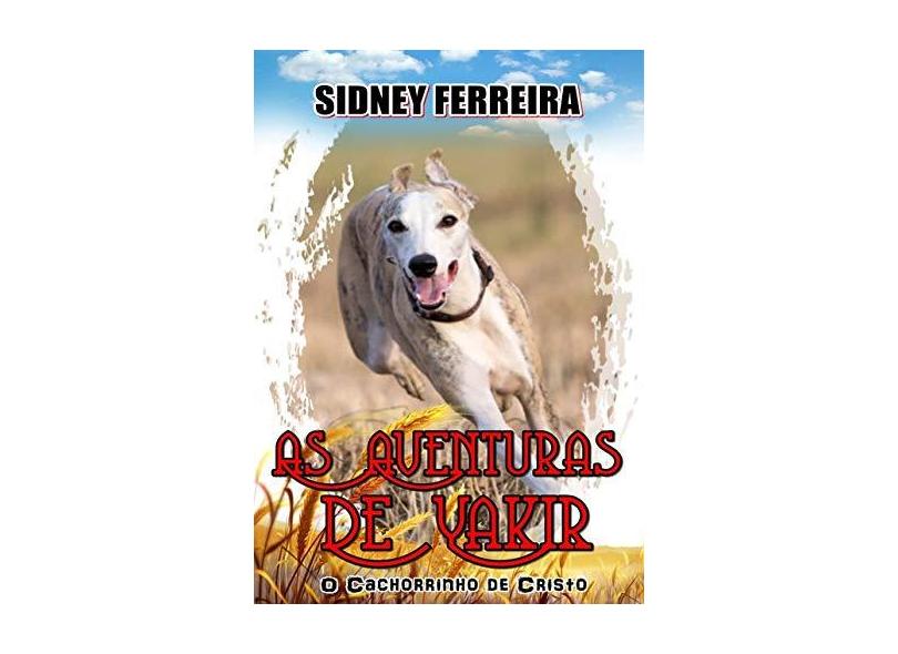 As Aventuras de Yakir - Sidney Ferreira - 9788591523047