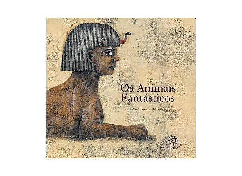 Os Animais Fantásticos - Letria, Andre; Letria, José Jorge - 9788575961445