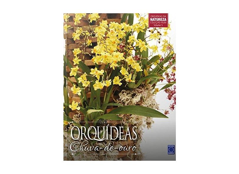 Orquídeas Chuva-de-ouro - Vol.5 - Coleção Rubi - Editora Europa - 9788579604331