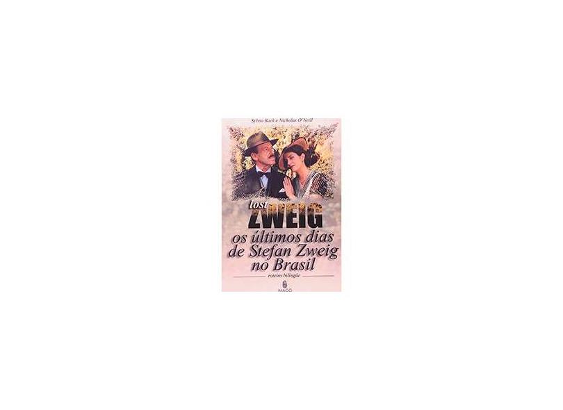 Lost Zweig - Os Últimos Dias de Stefan Zweig no Brasil - O' Neill, Nicholas; Back, Sylvio - 9788531210075