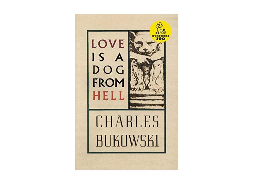 Love is a Dog From Hell - Charles Bukowski - 9780876853627