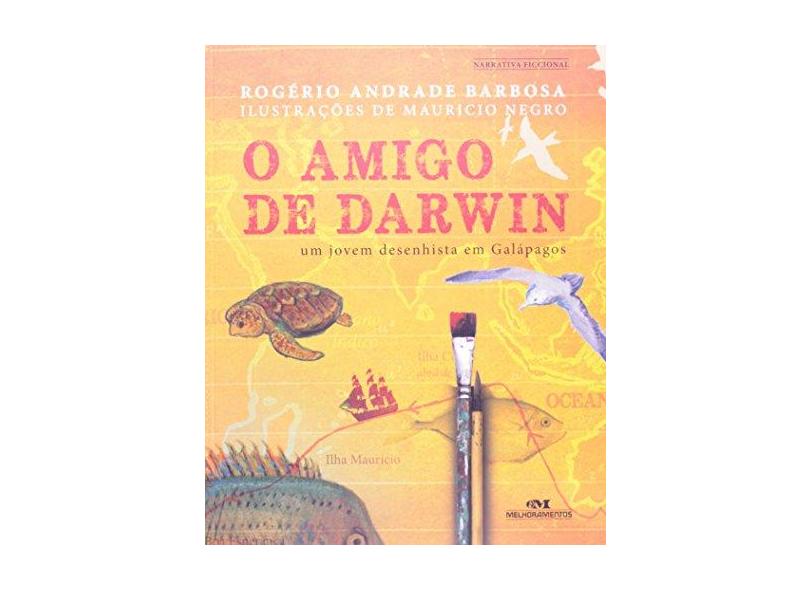 O Amigo de Darwin - Um Jovem Desenhista Em Galápagos - Barbosa, Rogério Andrade - 9788506061978