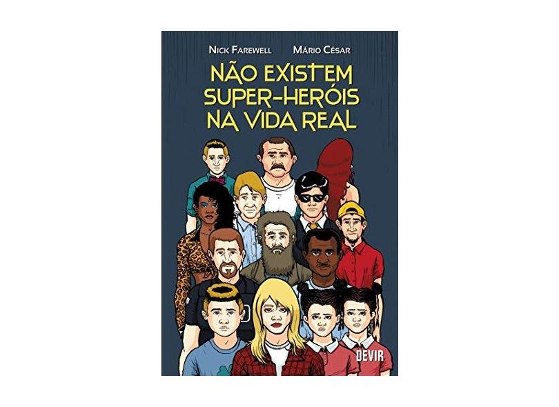 Não Existem Super-heróis na Vida Real - Nick Farewell - 9788575326633