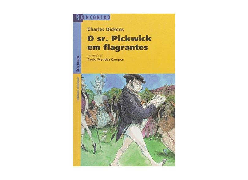 O Sr. Pickwick em Flagrantes - Col. Reencontro Literatura - Dickens, Charles - 9788526264816