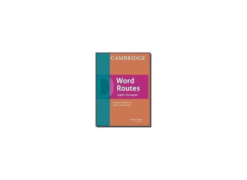 Cambridge Word Routes - Inglês - Português - 2ª Ed. 2014 - Editora Martins Fontes - 9788580631272