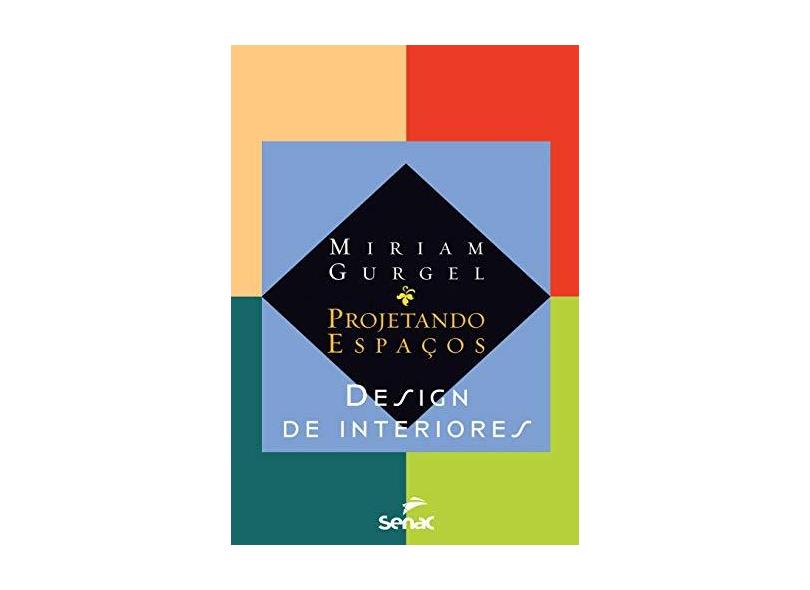 Projetando Espaços. Design de Interiores - Miriam Gurgel - 9788539612055