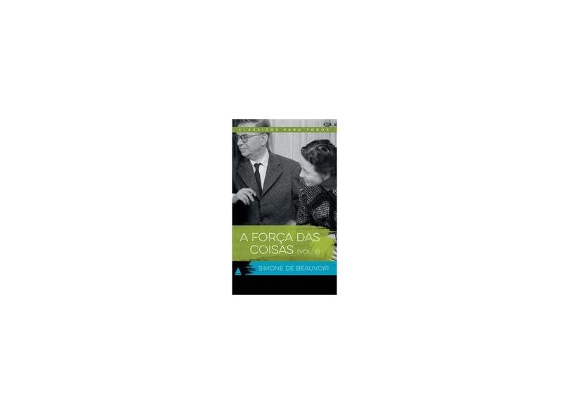 A Força Das Coisas Vol. 2 - Col. Clássicos Para Todos - Beauvoir, Simone De - 9788520936450