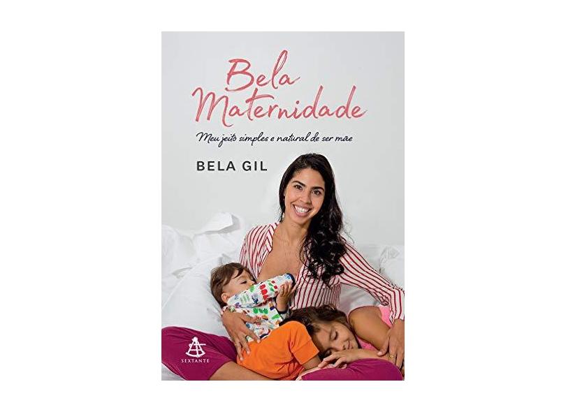 Bela Maternidade - Gil , Bela - 9788543105772