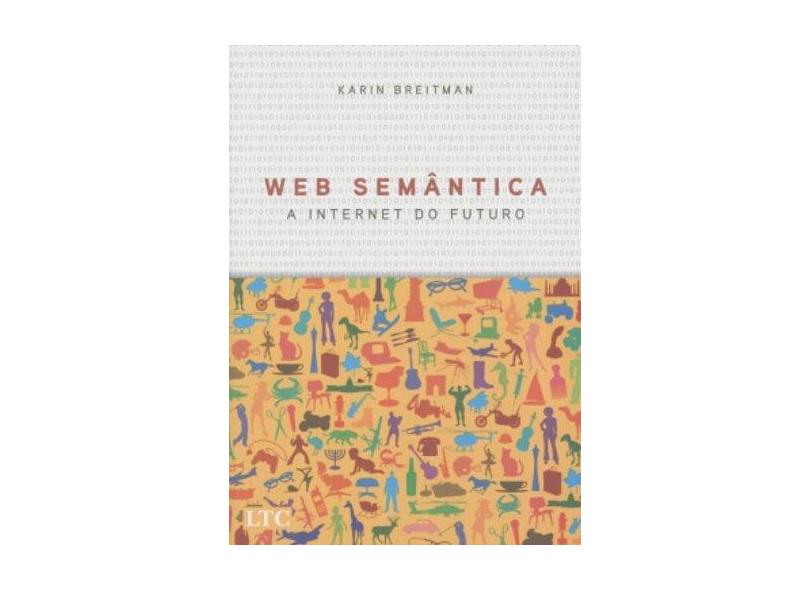 Web Semântica - A Internet do Futuro - Breitman, Karin - 9788521614661