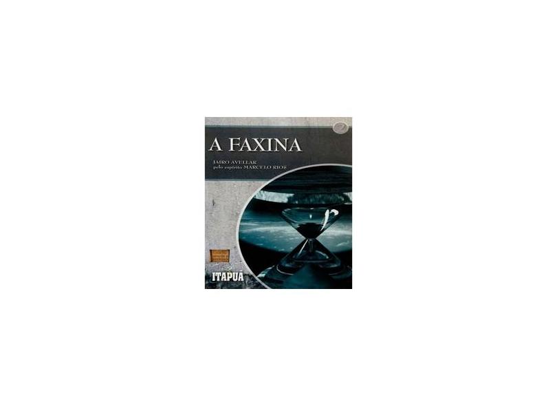 A Faxina - Avellar, Jairo - 9788598080338
