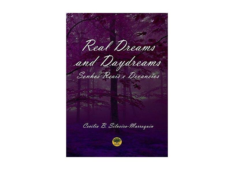Real Dreams and Daydreams - Cecília B. Silveira-marroquin - 9788592267100