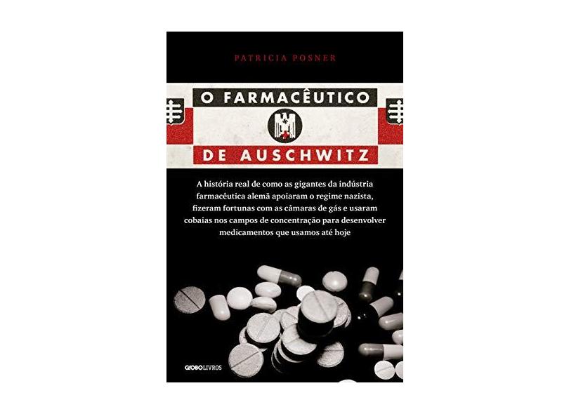 O Farmacêutico De Auschwitz - Posner, Patricia - 9788525065100