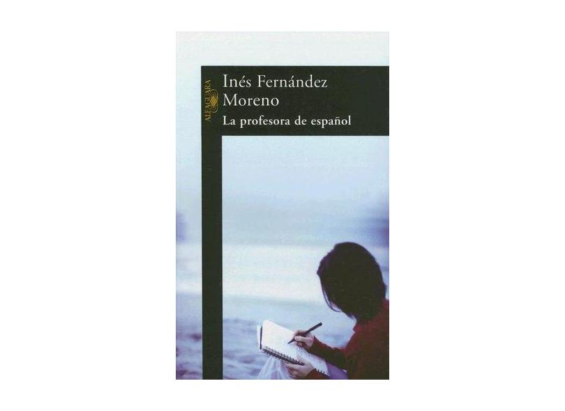 La Profesora de Español - Inés Fernández Moreno - 9789870402732