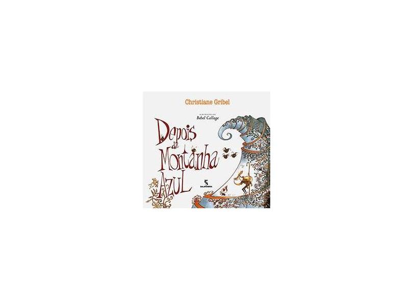 Depois da Montanha Azul - 2ª Ed. 2013 - Gribel, Christiane - 9788516085278