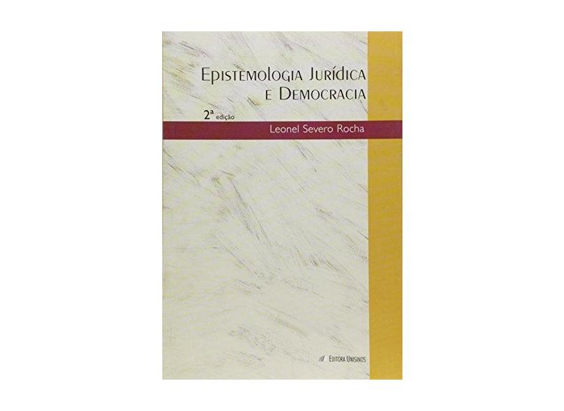 Epistemologia Juridica E Democracia - Leonel Severo Rocha - 9788585580759