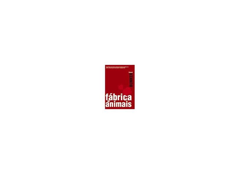 Fábrica de Animais - Bunker, Edward - 9788598490199