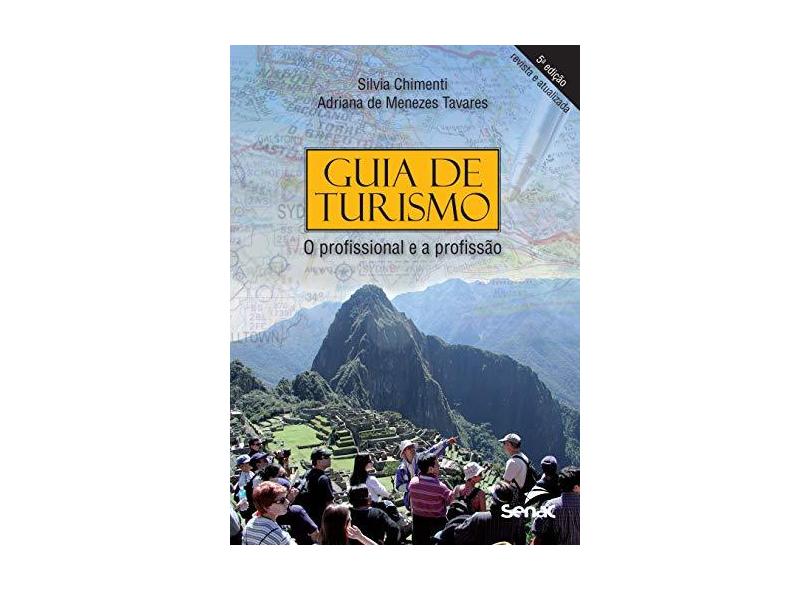 Guia de Turismo - o Profissional e A Profissão - 5ª Ed. 2017 - Tavares, Adriana De Menezes - 9788539610594