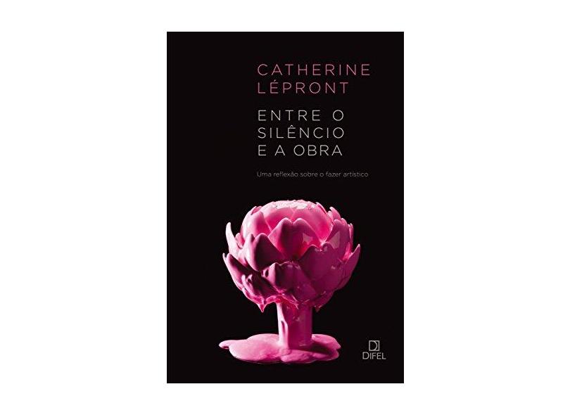 Entre o Silêncio e A Obra - Lépront, Catherine - 9788574321332