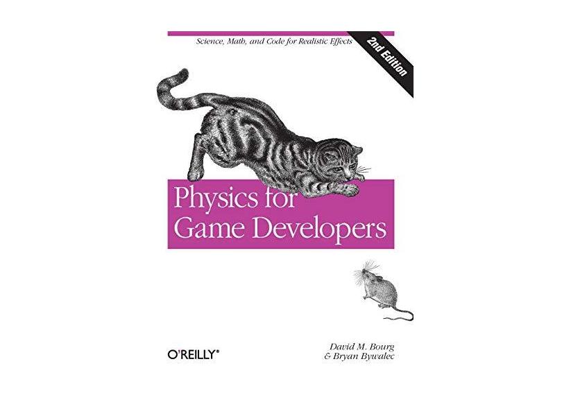 Physics For Game Developers - "humphreys, Kenneth" - 9781449392512