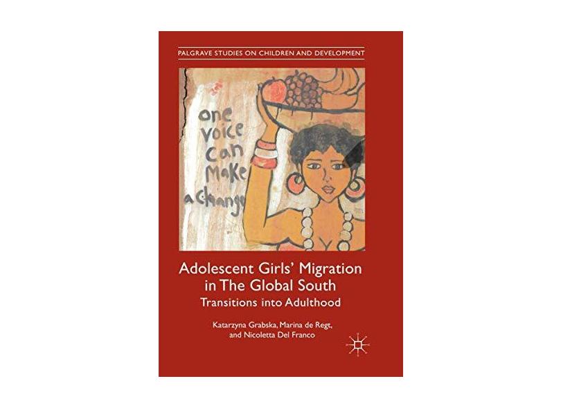 Adolescent Girls' Migration in the Global South: Transitions Into ...