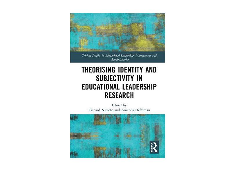 Theorising Identity And Subjectivity In Educational Leadership Research ...