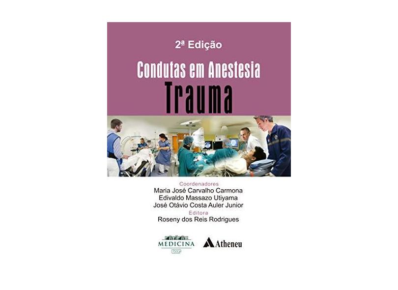 CONDUTAS EM ANESTESIA TRAUMA - Carmona, Maria Jose Carvalho - 9788538809210