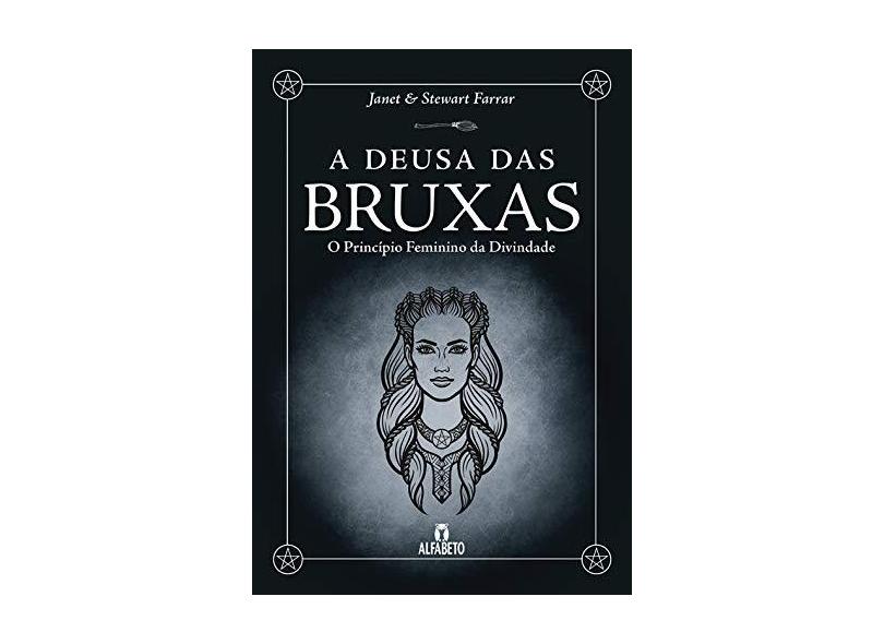 A Deusa das Bruxas. O Princípio Feminino da Divindade - Janet Farrar - 9788598307657