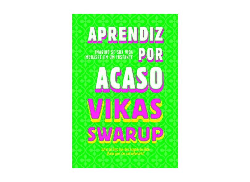 Aprendiz Por Acaso - Swarup, Vikas - 9788565530873