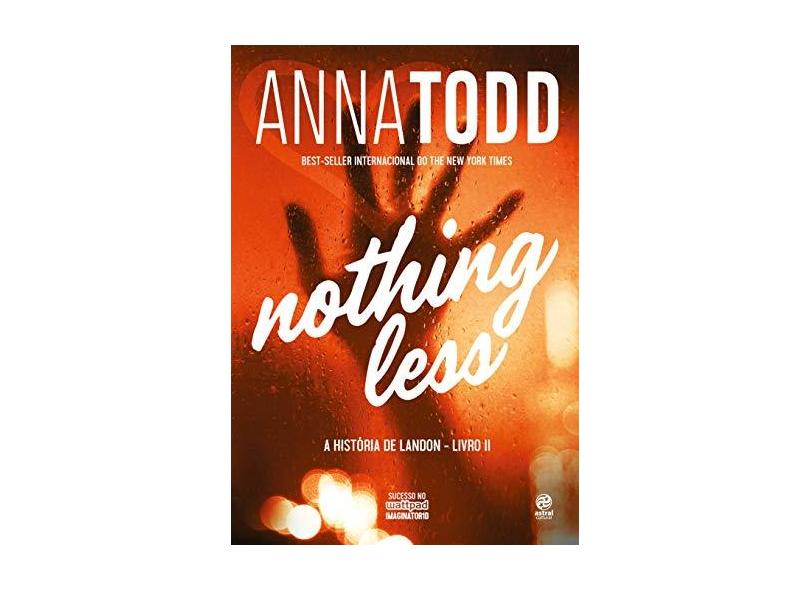 Nothing Less. A História de Landon - Livro II - Anna Todd - 9788582466940