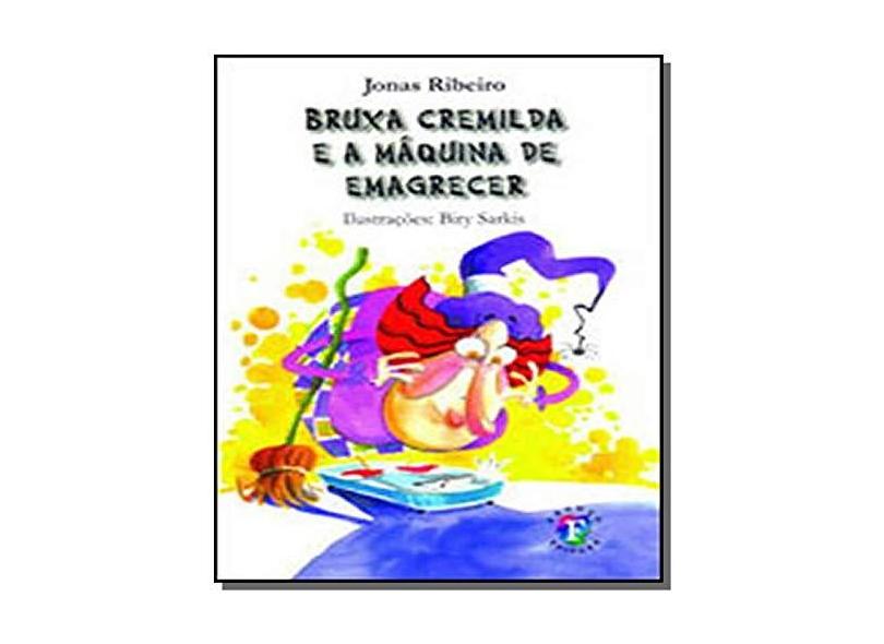 Bruxa Cremilda e a Máquina de Emagrecer - Jonas Ribeiro - 9788588600331