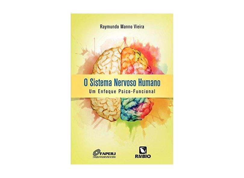 O Sistema Nervoso Humano. Um Enfoque Psico-Funcional - Raymundo Manno Vieira - 9788584110292
