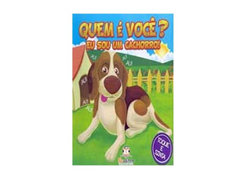 Quem e Você? Eu Sou Cachorro! - Blu Editora - 9788581023083