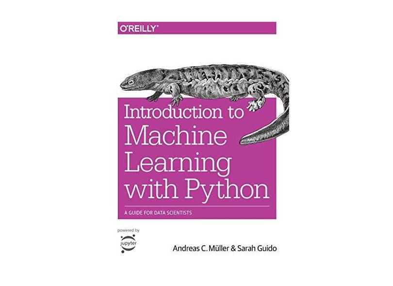 Introduction to Machine Learning with Python: A Guide for Data Scientists - Andreas C. Mueller - 9781449369415