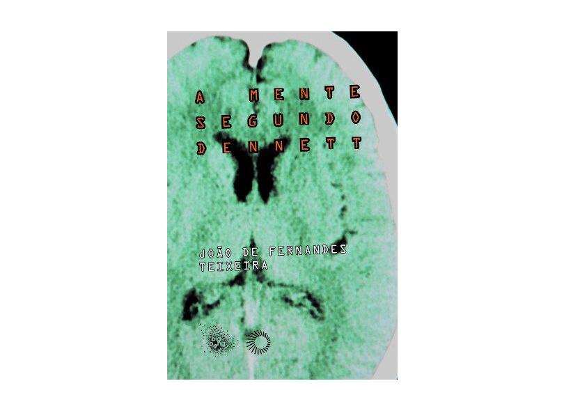 A Mente Segundo Denett - Teixeira, Joao De Fernandes - 9788527308434