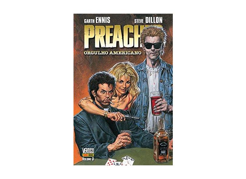 Preacher - Orgulho Americano - Vol. 3 - Dillon, Steve ; Ennis, Garth - 9788565484565
