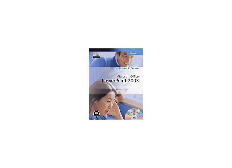 Microsoft Office Powerpoint 2003 - Microsoft Official Academic - 9788577800674