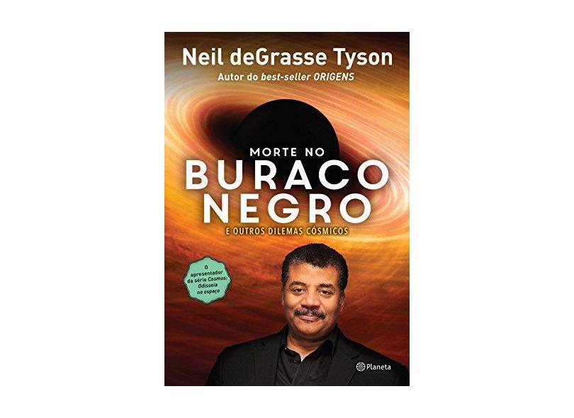 Morte No Buraco Negro e Outros Dilemas Cósmicos - Tyson, Neil Degrasse - 9788542207538