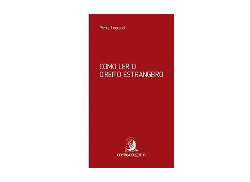 Como Ler o Direito Estrangeiro - Pierre Legrand - 9788569220404
