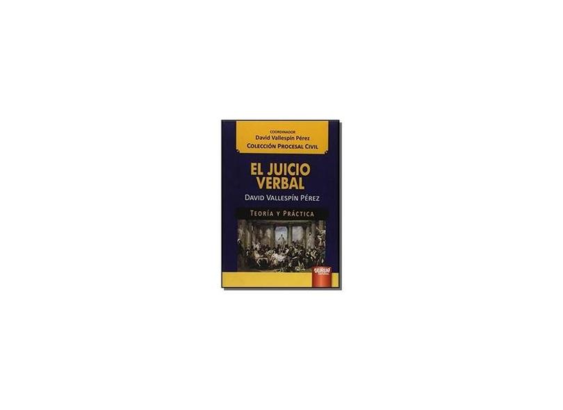 El Juicio Verbal. Teoría y Práctica - David Vallespín Pérez - 9788536244761