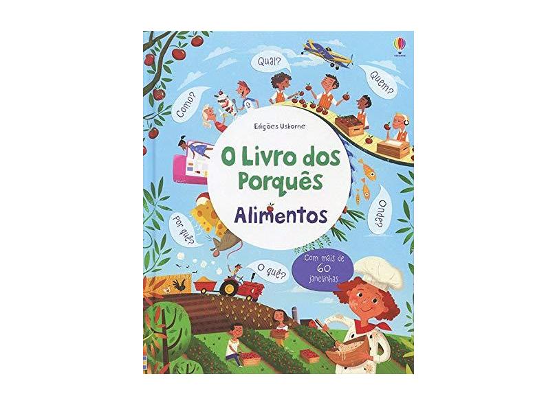 Alimentos - O Livro Dos Porquês - Katie Daynes - 9781474933223