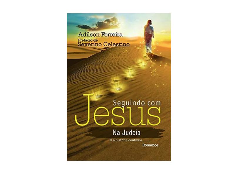 Seguindo com Jesus na Judeia - Adilson Ferreira - 9788563808530